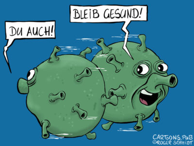 Karikatur, Cartoon: Bleib gesund! © Roger Schmidt