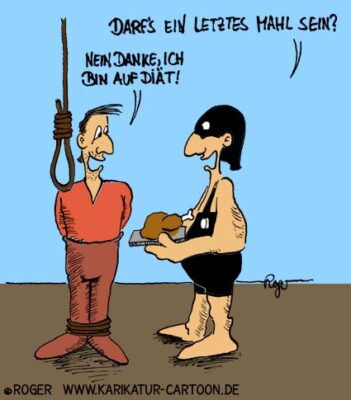 Karikatur, Cartoon: Henkersmahlzeit, © Roger Schmidt