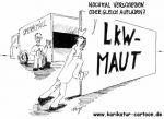 Karikatur, Cartoon: LKW-Maut, © Roger Schmidt
