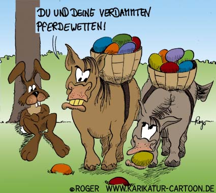 Karikatur, Cartoon: Pferdewetten zu Ostern, © Roger Schmidt